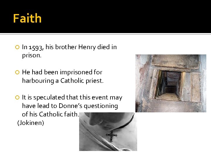 Faith In 1593, his brother Henry died in prison. He had been imprisoned for