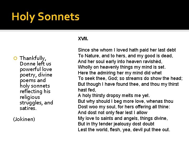 Holy Sonnets XVII. Thankfully, Donne left us powerful love poetry, divine poems and holy