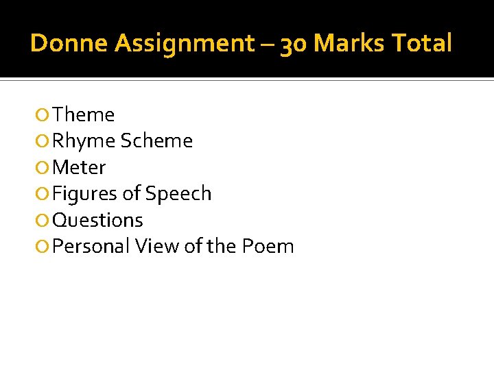 Donne Assignment – 30 Marks Total Theme Rhyme Scheme Meter Figures of Speech Questions
