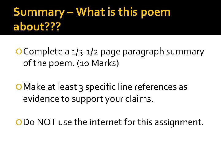 Summary – What is this poem about? ? ? Complete a 1/3 -1/2 page