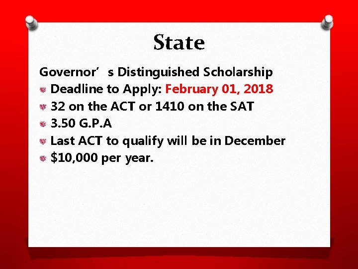 State Governor’s Distinguished Scholarship Deadline to Apply: February 01, 2018 32 on the ACT