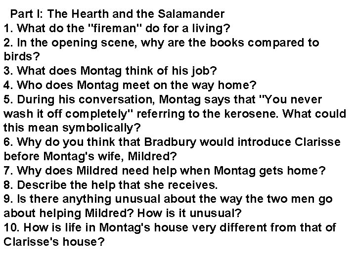  Part I: The Hearth and the Salamander 1. What do the "fireman" do