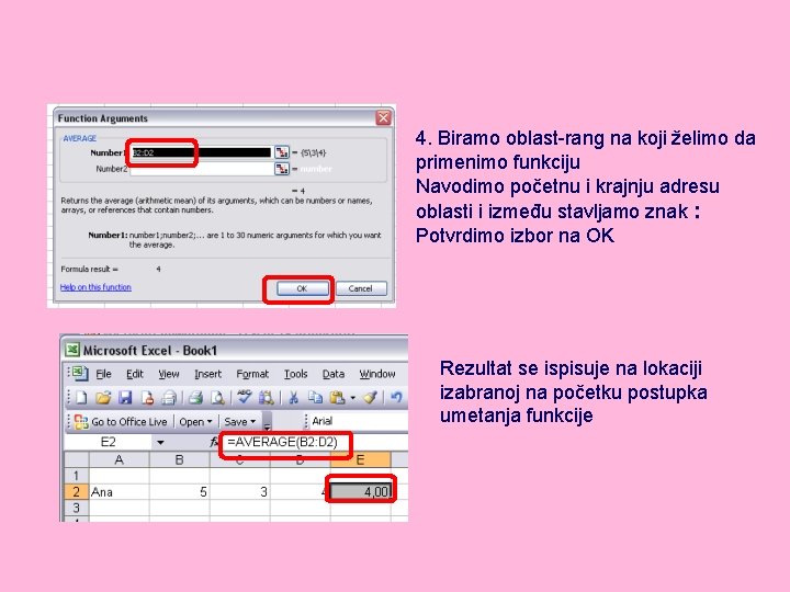 4. Biramo oblast-rang na koji želimo da primenimo funkciju Navodimo početnu i krajnju adresu