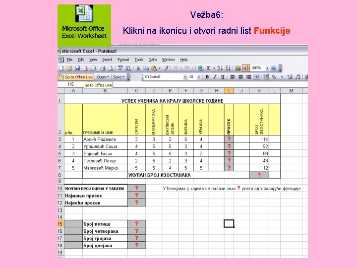 Vežba 6: Klikni na ikonicu i otvori radni list Funkcije 