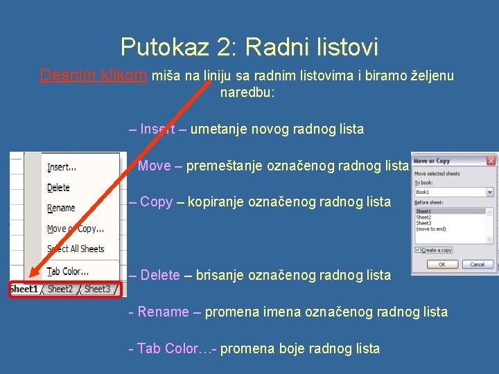 Putokaz 2: Radni listovi Desnim klikom miša na liniju sa radnim listovima i biramo