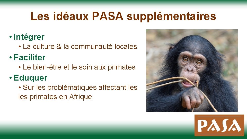 Les idéaux PASA supplémentaires • Intégrer • La culture & la communauté locales • Les idéaux PASA supplémentaires • Intégrer • La culture & la communauté locales •