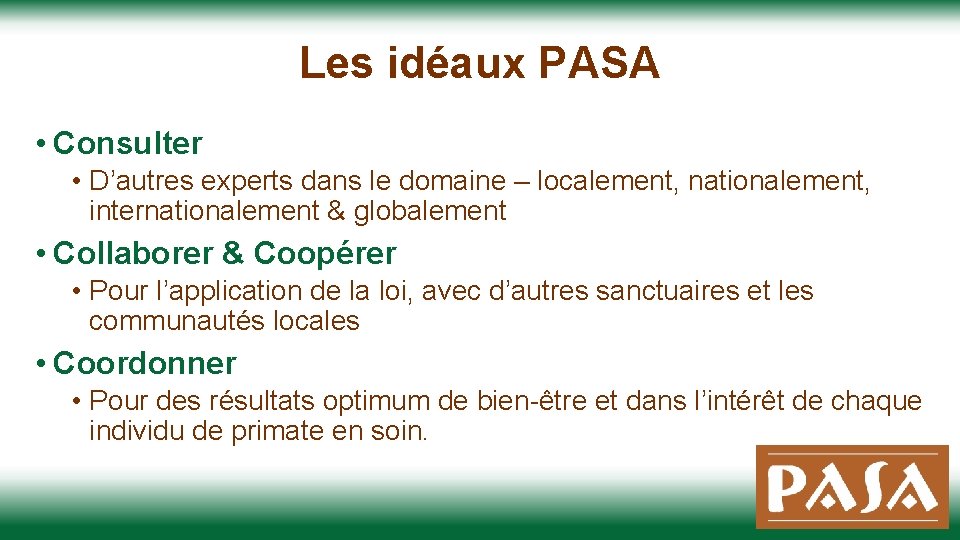 Les idéaux PASA • Consulter • D’autres experts dans le domaine – localement, nationalement,