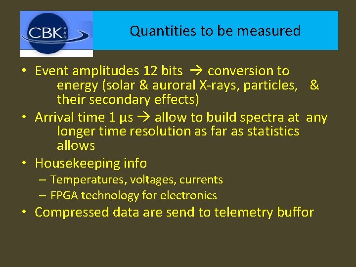 Quantities to be measured • Event amplitudes 12 bits conversion to energy (solar &