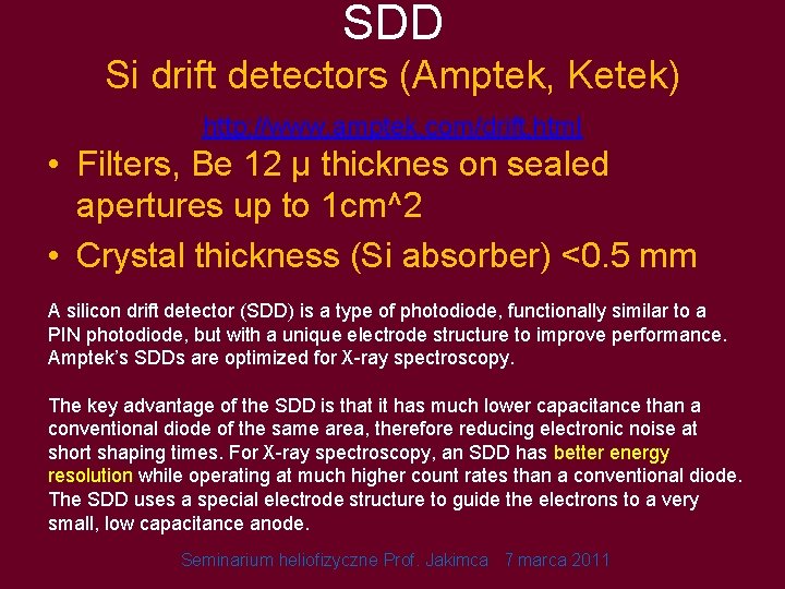 SDD Si drift detectors (Amptek, Ketek) http: //www. amptek. com/drift. html • Filters, Be