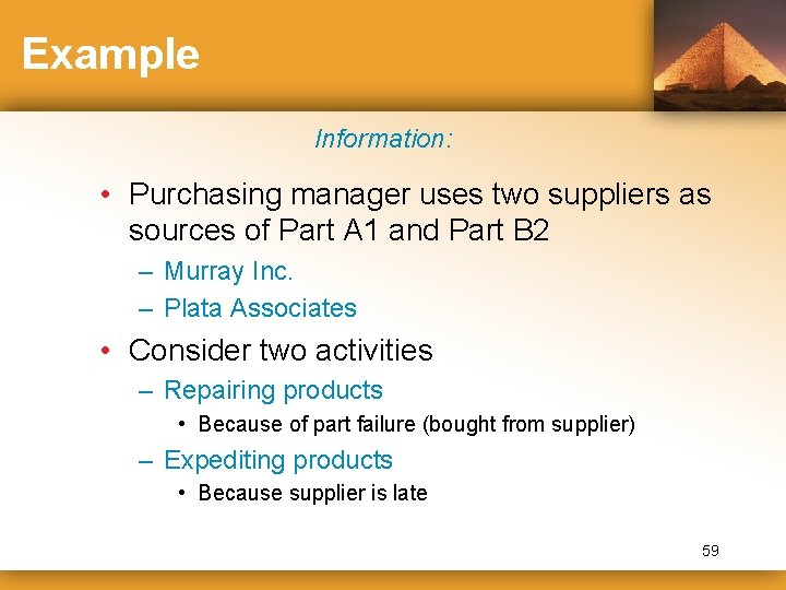 Example Information: • Purchasing manager uses two suppliers as sources of Part A 1