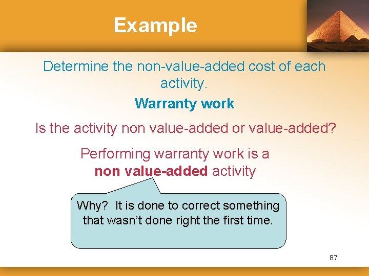 Example Determine the non-value-added cost of each activity. Warranty work Is the activity non