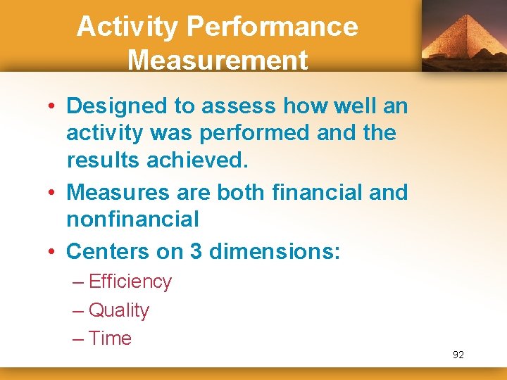 Activity Performance Measurement • Designed to assess how well an activity was performed and