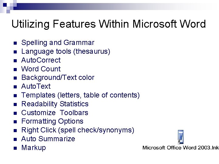 Utilizing Features Within Microsoft Word n n n n Spelling and Grammar Language tools