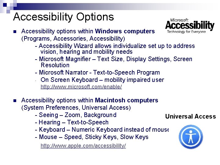 Accessibility Options n Accessibility options within Windows computers (Programs, Accessories, Accessibility) - Accessibility Wizard