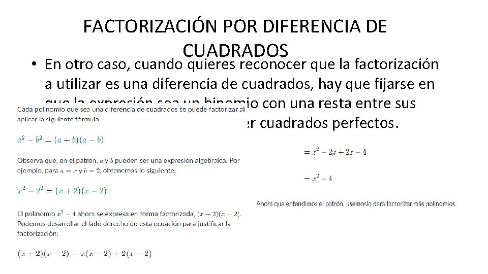 FACTORIZACIÓN POR DIFERENCIA DE CUADRADOS • En otro caso, cuando quieres reconocer que la