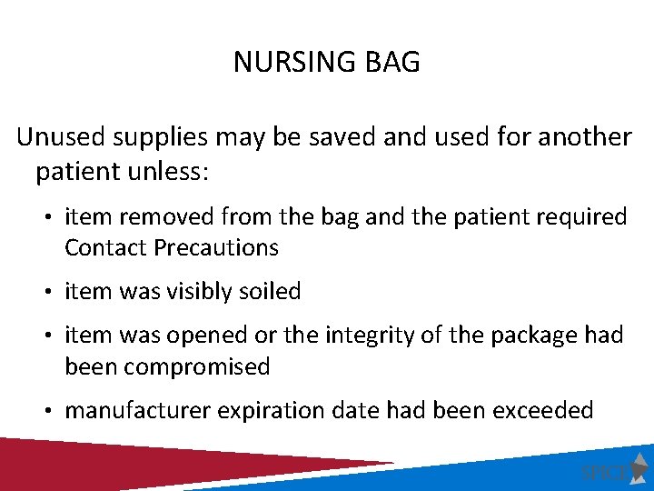 NURSING BAG Unused supplies may be saved and used for another patient unless: • NURSING BAG Unused supplies may be saved and used for another patient unless: •