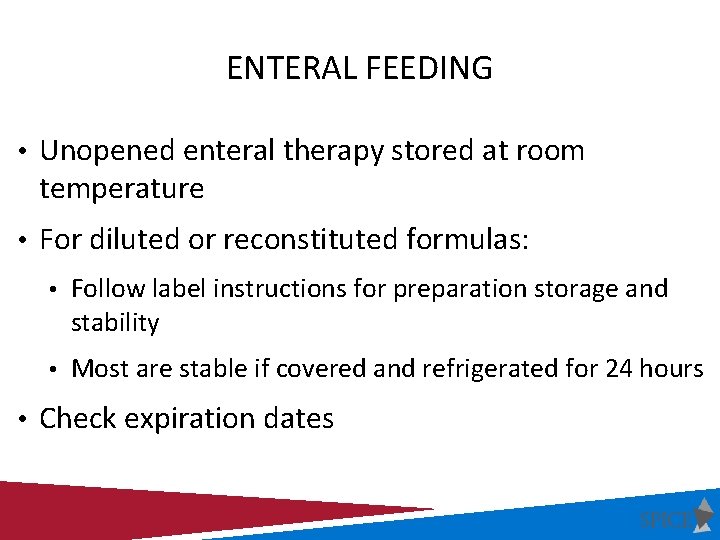 ENTERAL FEEDING • Unopened enteral therapy stored at room temperature • For diluted or ENTERAL FEEDING • Unopened enteral therapy stored at room temperature • For diluted or