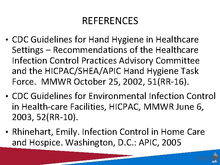 REFERENCES • CDC Guidelines for Hand Hygiene in Healthcare Settings – Recommendations of the REFERENCES • CDC Guidelines for Hand Hygiene in Healthcare Settings – Recommendations of the