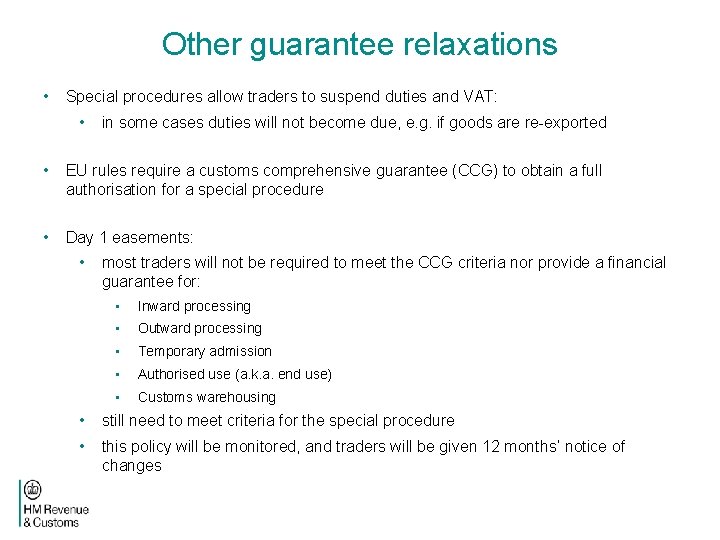 Other guarantee relaxations • Special procedures allow traders to suspend duties and VAT: •