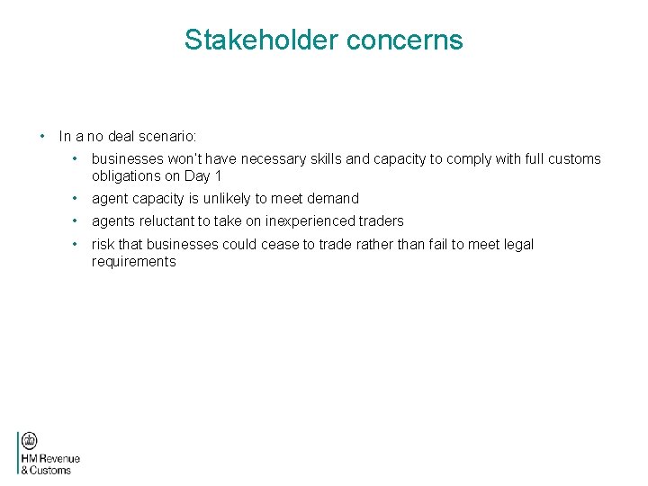 Stakeholder concerns • In a no deal scenario: • businesses won’t have necessary skills