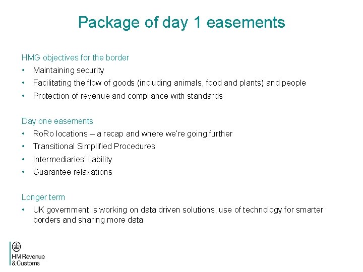 Package of day 1 easements HMG objectives for the border • Maintaining security •