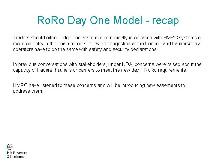 Ro. Ro Day One Model - recap Traders should either lodge declarations electronically in