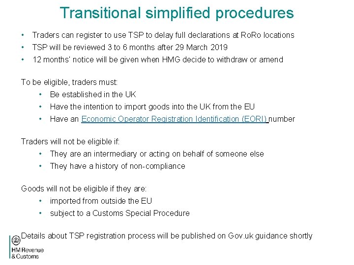 Transitional simplified procedures • Traders can register to use TSP to delay full declarations