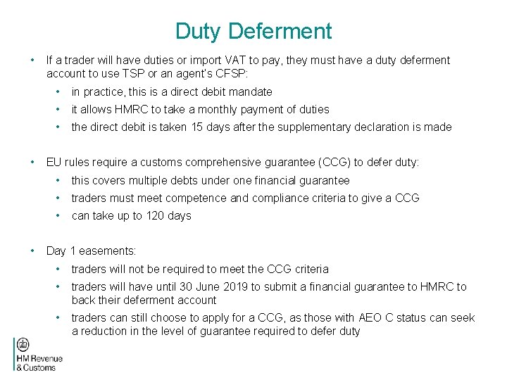 Duty Deferment • • • If a trader will have duties or import VAT