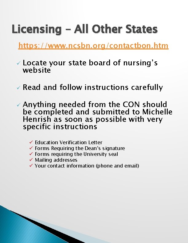 Licensing – All Other States https: //www. ncsbn. org/contactbon. htm ü ü ü Locate