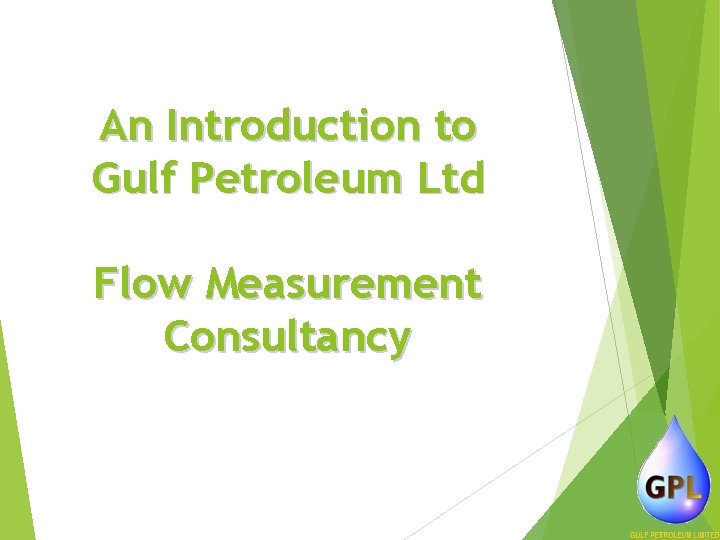 An Introduction to Gulf Petroleum Ltd Flow Measurement Consultancy 1 