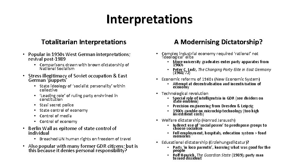 Interpretations Totalitarian Interpretations A Modernising Dictatorship? • Popular in 1950 s West German interpretations;