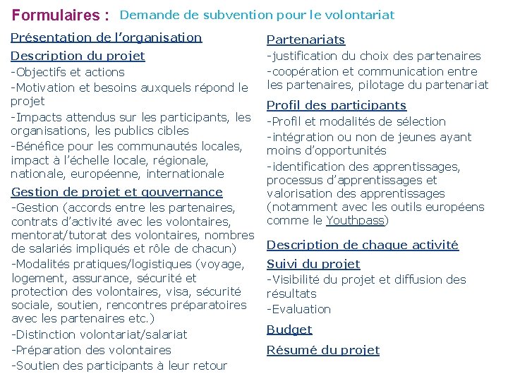 Formulaires : Demande de subvention pour le volontariat Présentation de l’organisation Description du projet