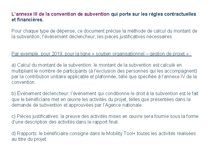 L’annexe III de la convention de subvention qui porte sur les règles contractuelles et