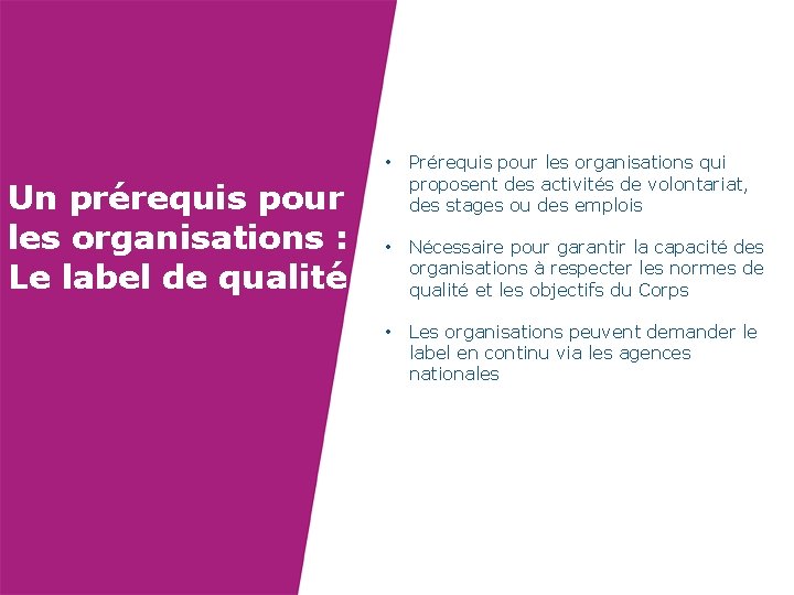 Un prérequis pour les organisations : Le label de qualité • Prérequis pour les