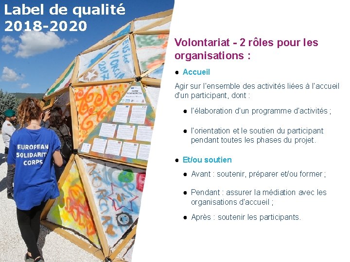 Label de qualité 2018 -2020 Volontariat - 2 rôles pour les organisations : ●