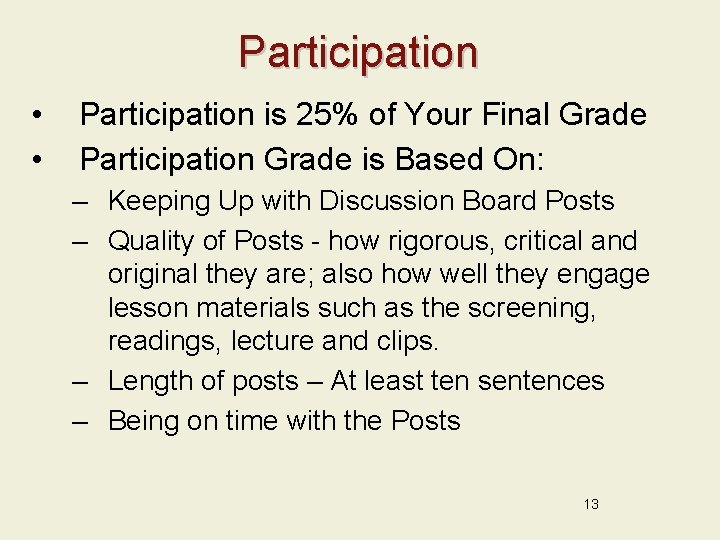 Participation • • Participation is 25% of Your Final Grade Participation Grade is Based