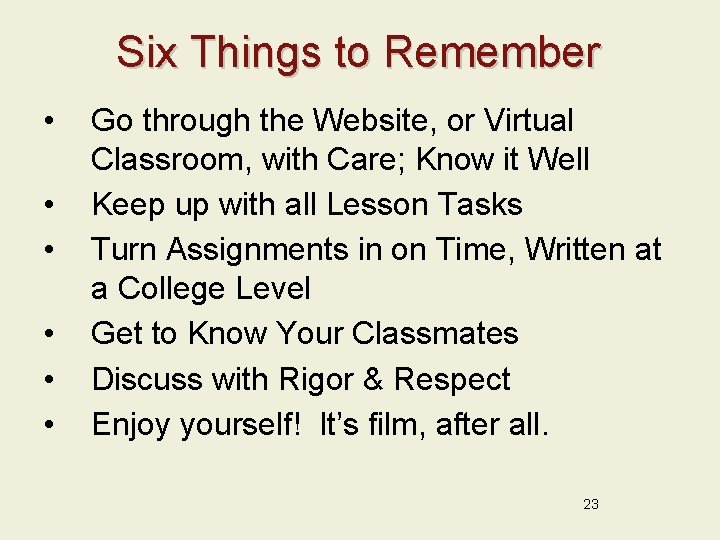 Six Things to Remember • • • Go through the Website, or Virtual Classroom,