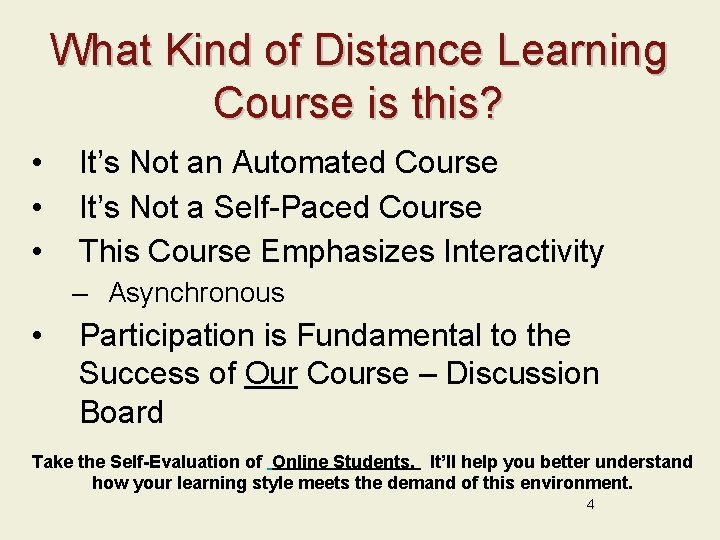 What Kind of Distance Learning Course is this? • • • It’s Not an