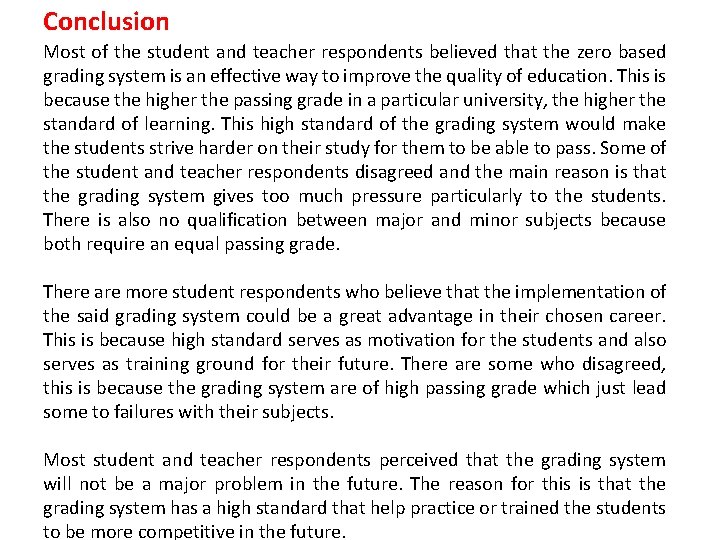 Conclusion Most of the student and teacher respondents believed that the zero based grading