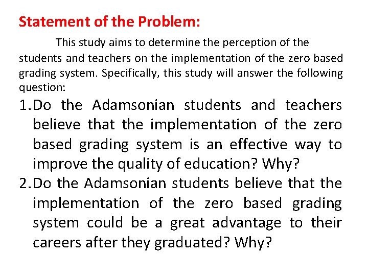 Statement of the Problem: This study aims to determine the perception of the students