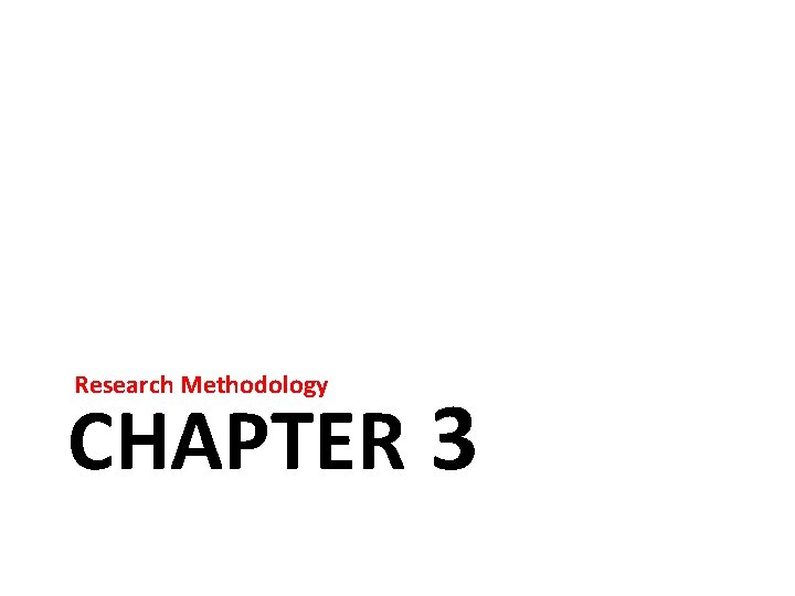 Research Methodology CHAPTER 3 