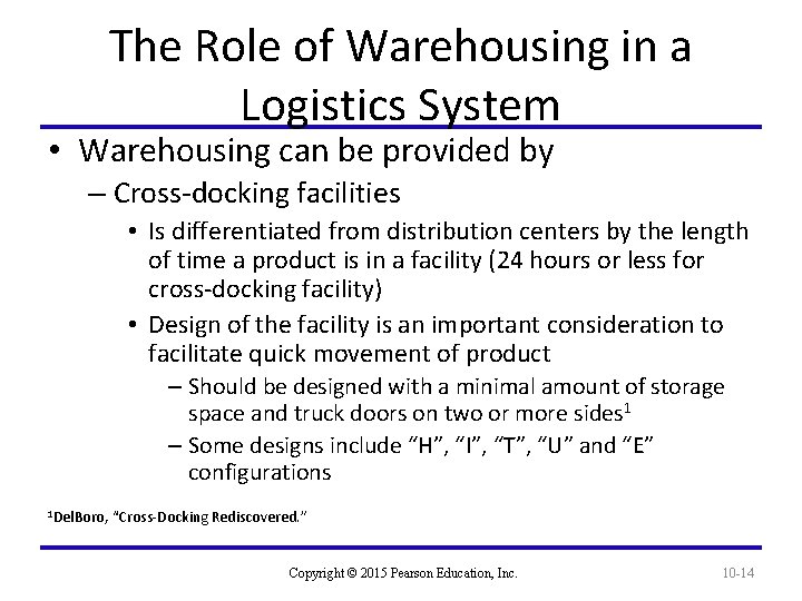 The Role of Warehousing in a Logistics System • Warehousing can be provided by