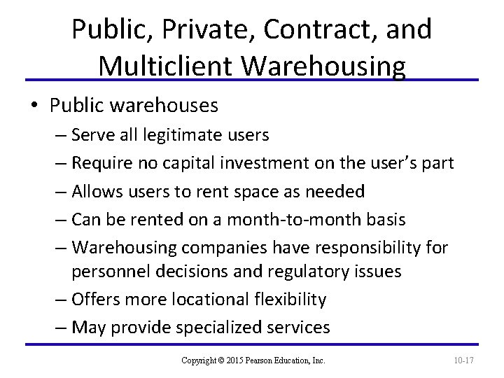 Public, Private, Contract, and Multiclient Warehousing • Public warehouses – Serve all legitimate users