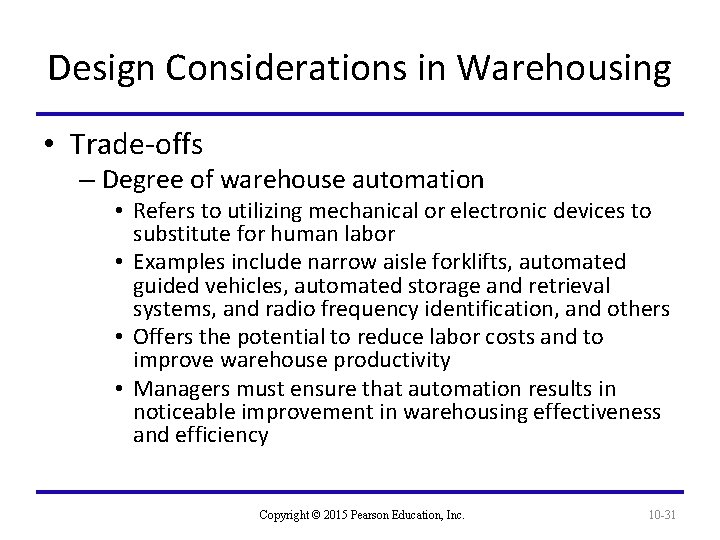 Design Considerations in Warehousing • Trade-offs – Degree of warehouse automation • Refers to