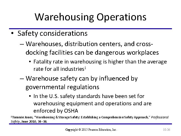 Warehousing Operations • Safety considerations – Warehouses, distribution centers, and crossdocking facilities can be