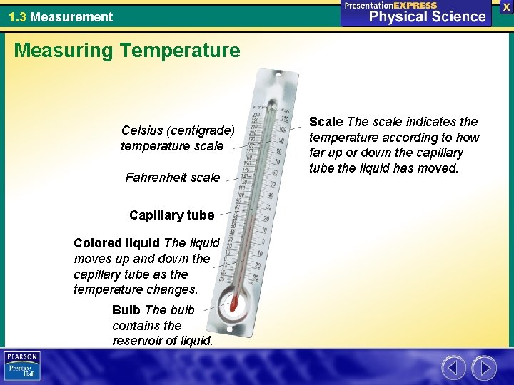 1. 3 Measurement Measuring Temperature Celsius (centigrade) temperature scale Fahrenheit scale Capillary tube Colored