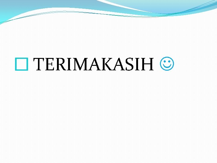 � TERIMAKASIH 