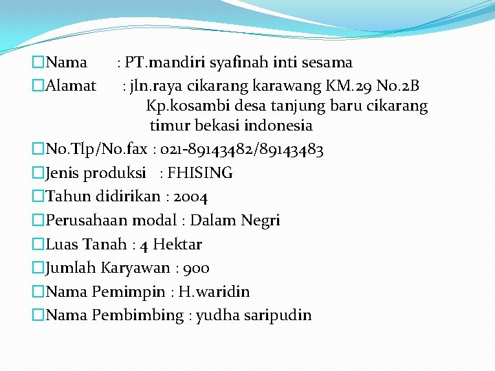 �Nama �Alamat : PT. mandiri syafinah inti sesama : jln. raya cikarang karawang KM.