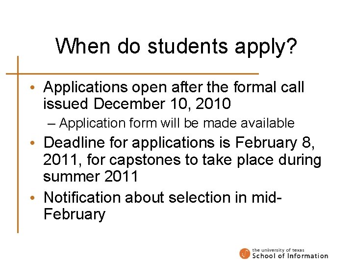 When do students apply? • Applications open after the formal call issued December 10,