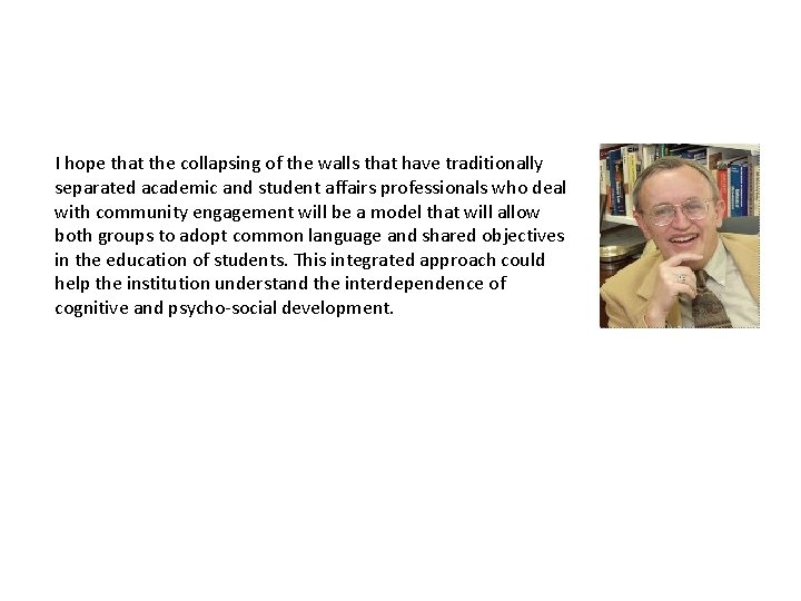 I hope that the collapsing of the walls that have traditionally separated academic and I hope that the collapsing of the walls that have traditionally separated academic and